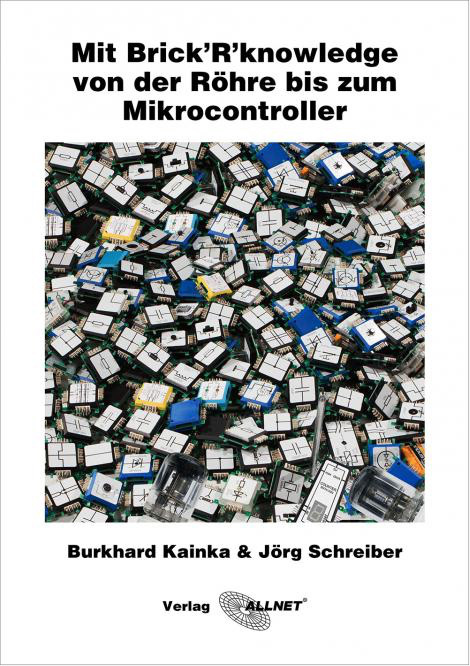 Mit Brick’R’knowledge von der Röhre bis zum Mikrocontroller